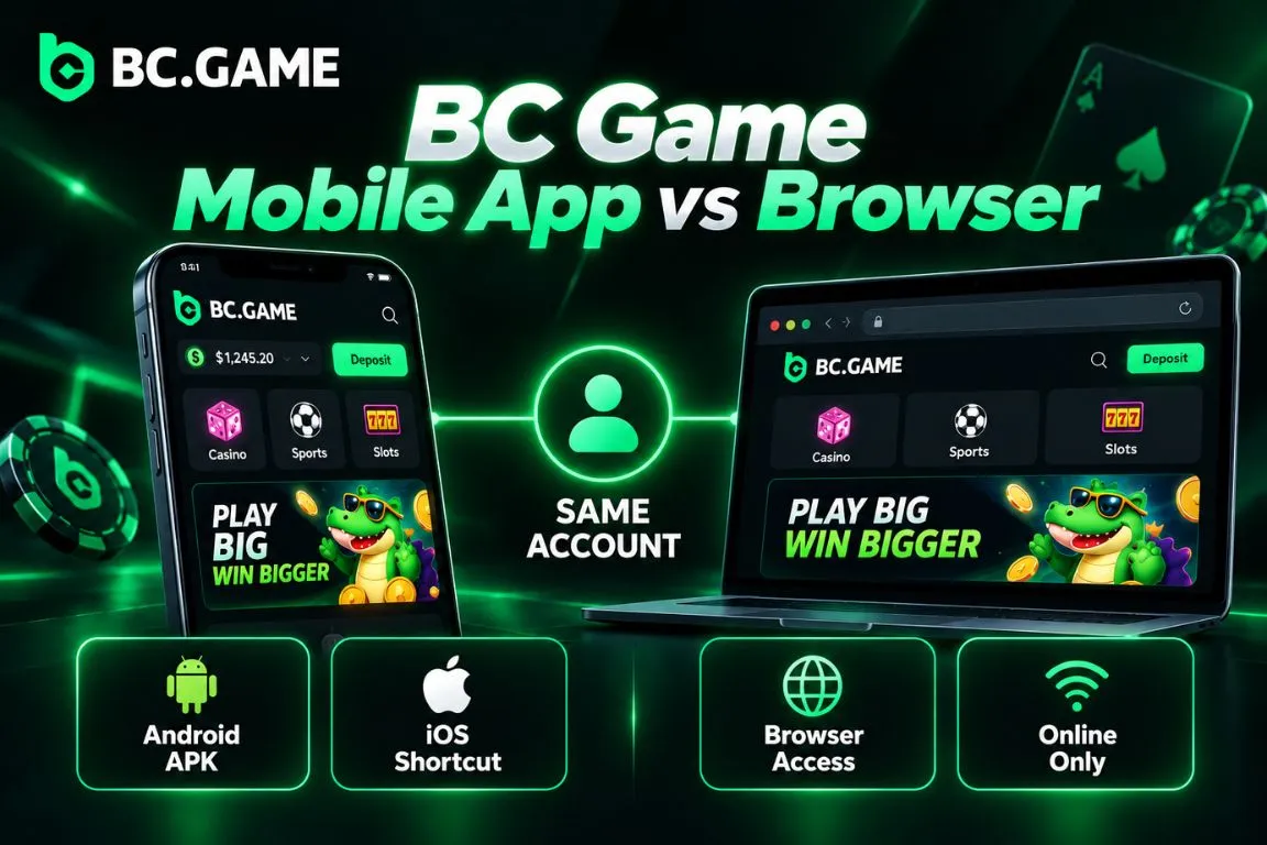 BC Game Mobile App vs Browser Version